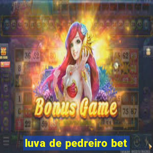 luva de pedreiro bet